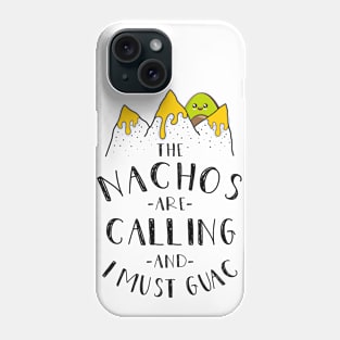 The Nachos are Calling and I Must Guac - Avocado Day Phone Case