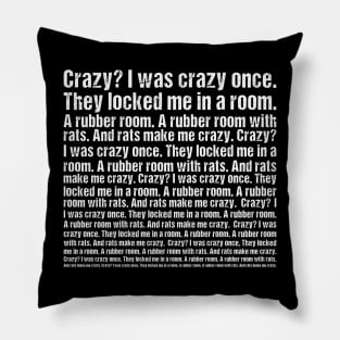 Crazy? I Was Crazy Once. Funny Pillow