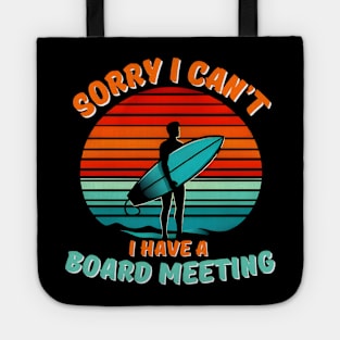 Sorry I Can't I have a Board Meeting Surfing graphic Tote