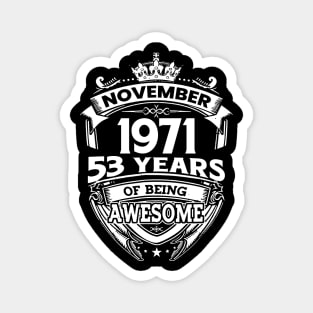 November 1971 53 Years Of Being Awesome 53rd Birthday Magnet