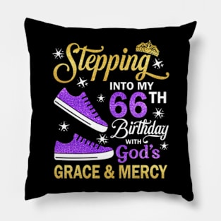 Stepping Into My 66th Birthday With God's Grace & Mercy Bday Pillow