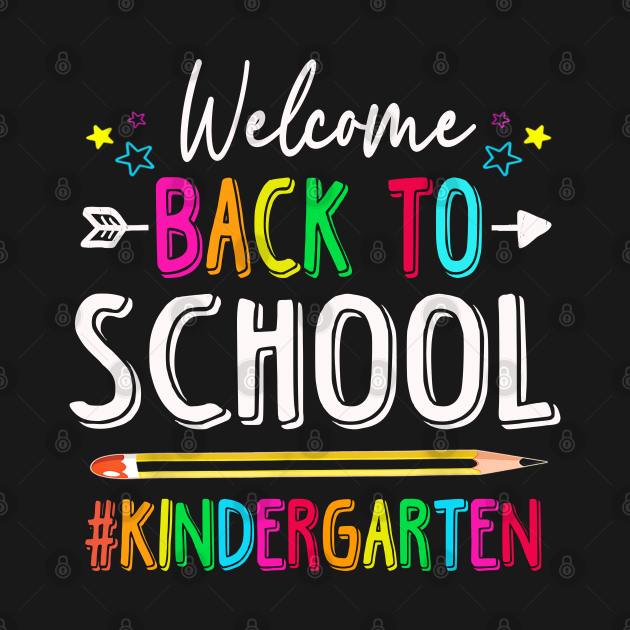 welcome back to school kindergarten - Back To School - T-Shirt | TeePublic