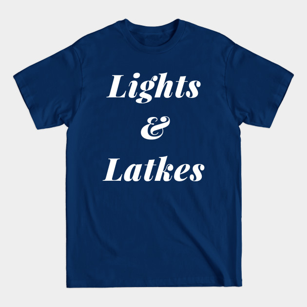 Disover Lights and Latkes - Hanukkah - T-Shirt