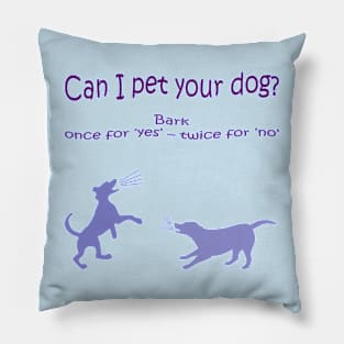 Can I Pet Your Dog? Pillow