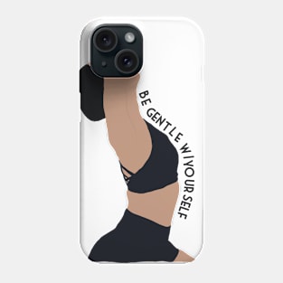 be gentle with yourself Phone Case