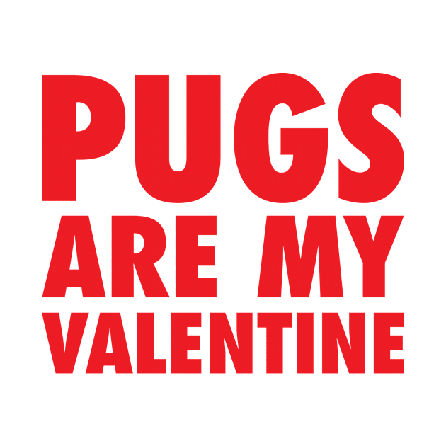 Pugs Are My Valentine - Red by zubiacreative