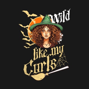 Wild like my curls Halloween T-Shirt