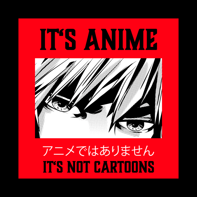 It's Not Cartoons It's Anime Lover Anime Boy Gift by jodotodesign