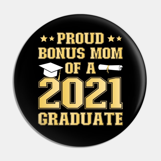 Proud Bonus Mom of a 2021 Graduate School Graduation Party Pin by DragonTees