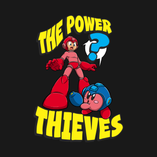 The Power Thieves T-Shirt