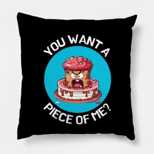 You Want A Piece Of Me | Cake Pun Pillow