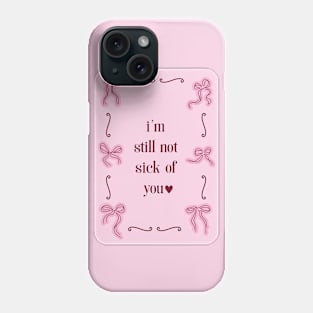 I'm still not sick of you - print with coquette red and pink bows Phone Case