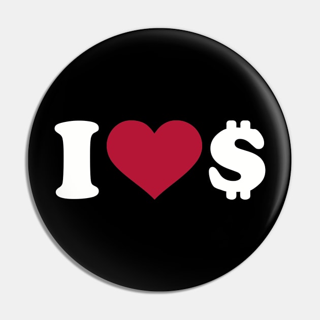 I love Dollar Pin by Designzz