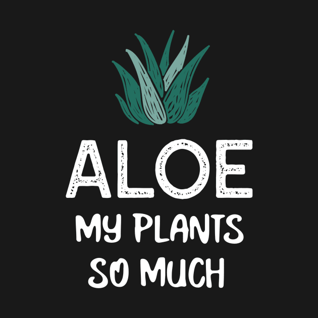 Funny Aloe Vera Plant Lover by OldCamp