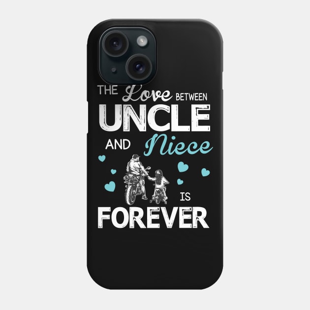 The Love Between Uncle And Niece Forever Happy Mother Father Day Motorbiker Phone Case by joandraelliot
