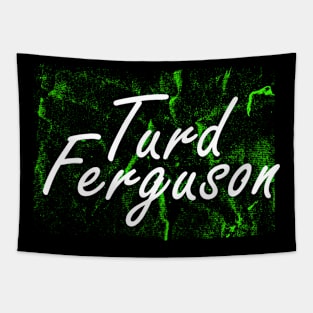 turd ferguson green Tapestry