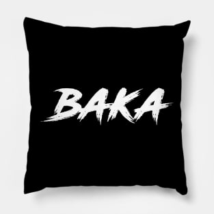 Baka - white text Pillow