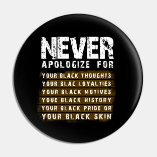 Never Apologize - Black History Month 2023 Pin