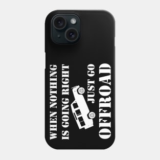 Nothing Right? Go Offroad - Defender - White Phone Case