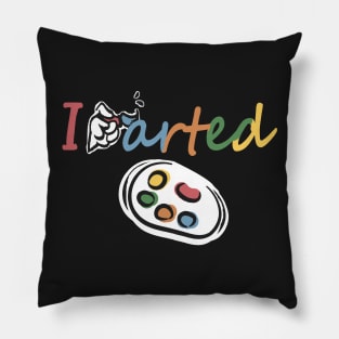 I Arted Pillow