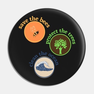 save the bees protect the trees clean the ocean Sticker Pin