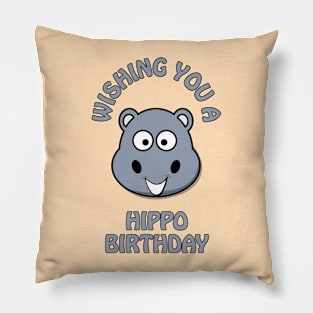 Wishing you a hippo birthday - cute and funny happy pun Pillow