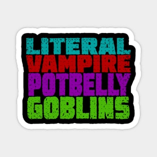 Literal Vampire Potbelly Goblins Magnet