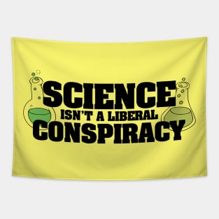 Science isn't a liberal conspiracy Tapestry