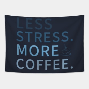 Less Stress More Coffee, less stress Coffee Design Tapestry