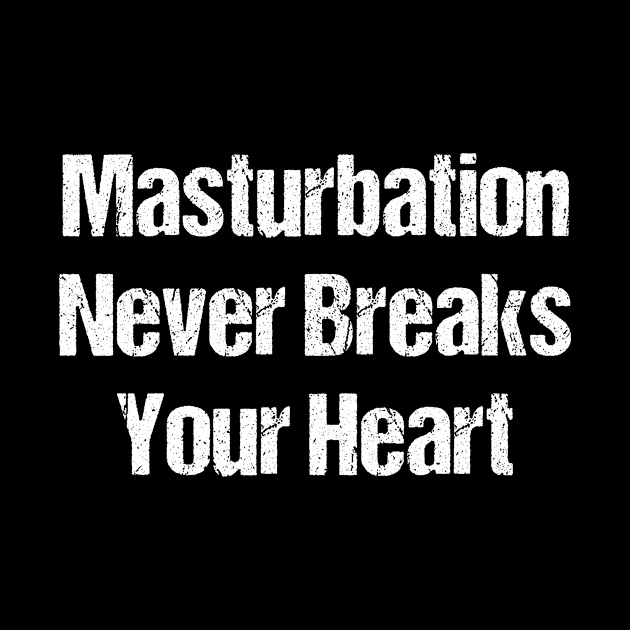 Masturbation Never Breaks your Heart by TellingTales