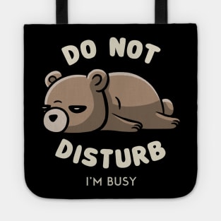 Do Not Disturb I'm Busy - Funny Lazy Gift Tote