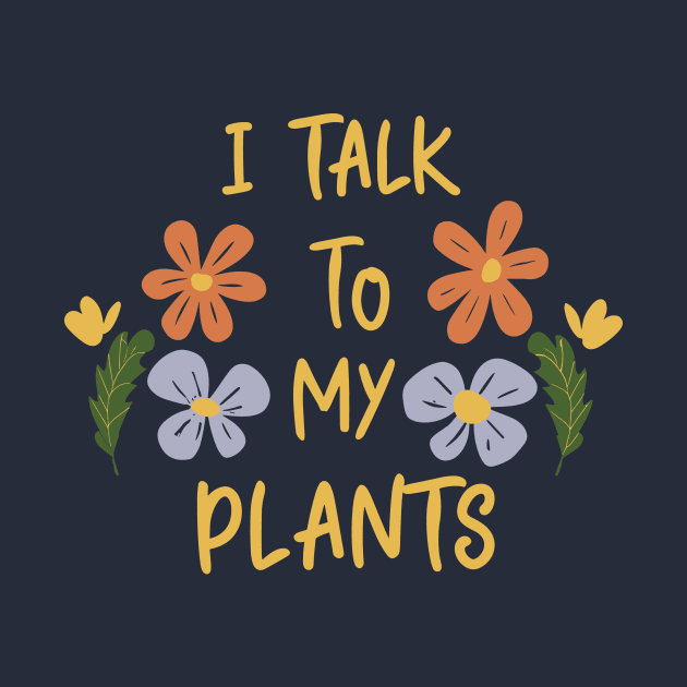 I talk to my plants black by ravensart