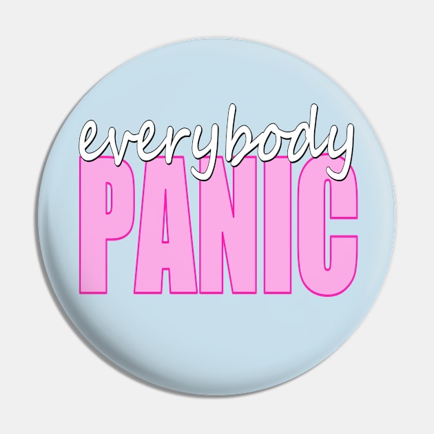 Everybody Panic Pin by Art_Is_Subjective