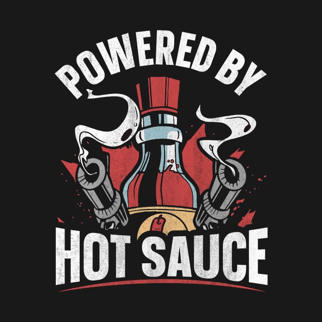 Powered by hot sauce Quote for a Hot Sauce Lover by ErdnussbutterToast