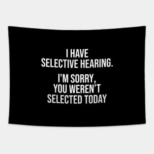 Selective Hearing Apology - Funny Typography Design Tapestry