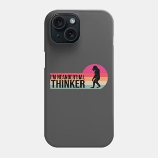 I'm neanderthal thinker texas Mississippi Neanderthal Thinker Phone Case