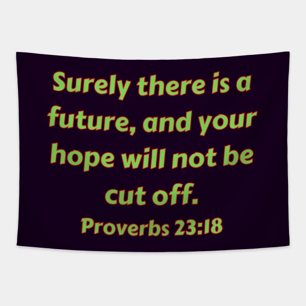 Bible Verse Proverbs 23:18 - Proverbs 23 18 - Tapestry | TeePublic