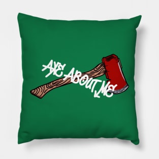 Axe About Me Pillow