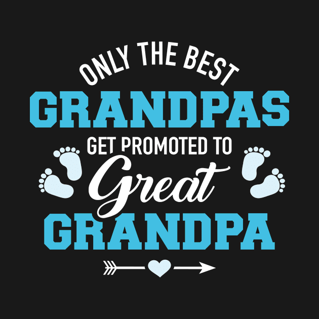 Only the best grandpas get promoted to great grandpa by Designzz