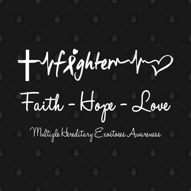 Multiple Hereditary Exostoses Fighter Faith Hope Love Support Multiple Hereditary Exostoses Awareness Warrior Gifts by ThePassion99