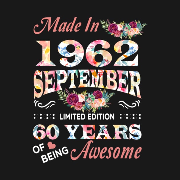 Made In 1962 September 60 Years Of Being Awesome Flowers by tasmarashad