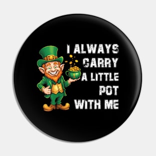 s I Always Carry A Little Pot With Me ny St Patrick Pin