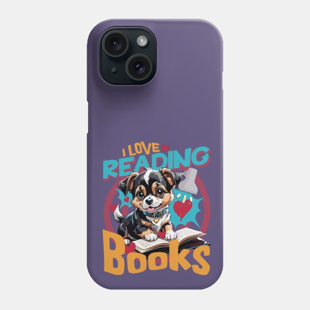 Cute Dog Reading Books I Love Reading Book Lover a Pet Owner Phone Case by alcoshirts