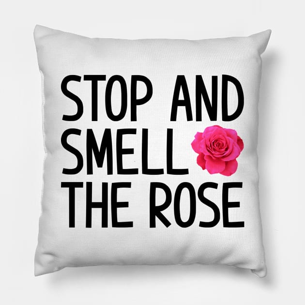 Stop and smell the rose Pillow by colorsplash