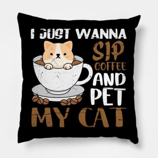 I just wanna sip coffee and pet my cat Pillow