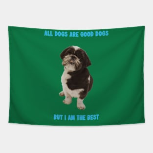 Shit Tzu - All dogs are good dogs but I am the best Tapestry