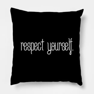 Respect yourself Pillow