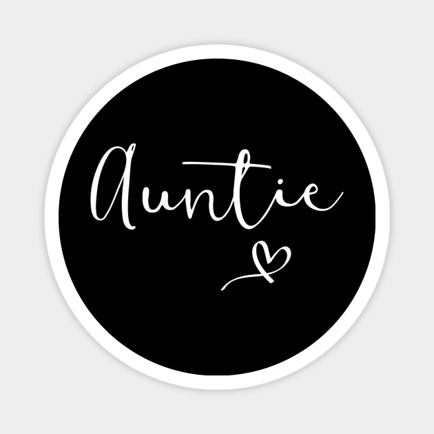 Auntie Shirt For Women Aunt Gift For Mother S Day Aunty Aunt Birthday Gift Ideas Magnet Teepublic Au