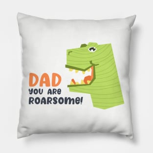 Dad You Are Roar-some Pillow