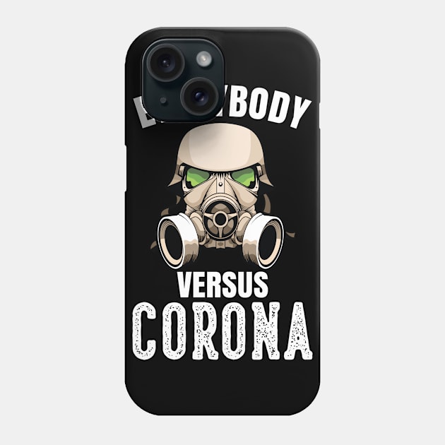 Everybody versus Corona Phone Case by Macphisto Shirts